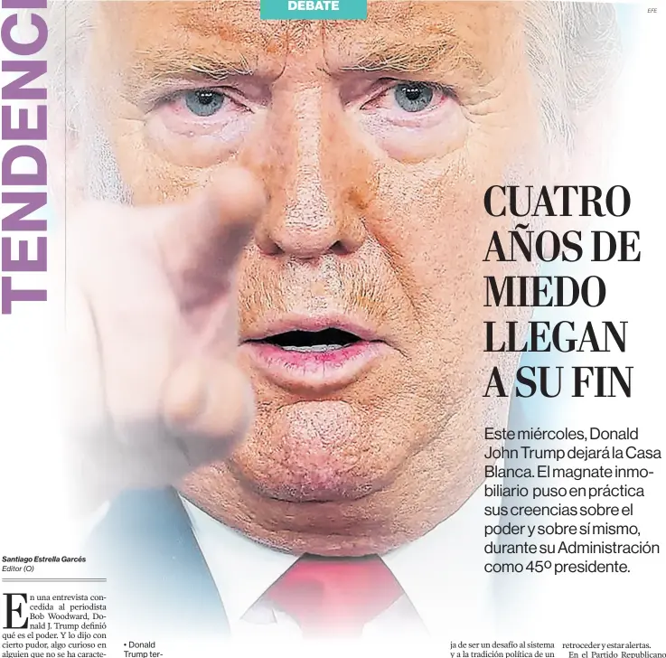  ?? EFE ?? • Donald Trump terminará su mandato este 20 de enero, pero deja un país profundame­nte polarizado.