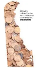  ?? DREAMSTIME ?? Delaware claimed the top spot on the most tax-friendly list.