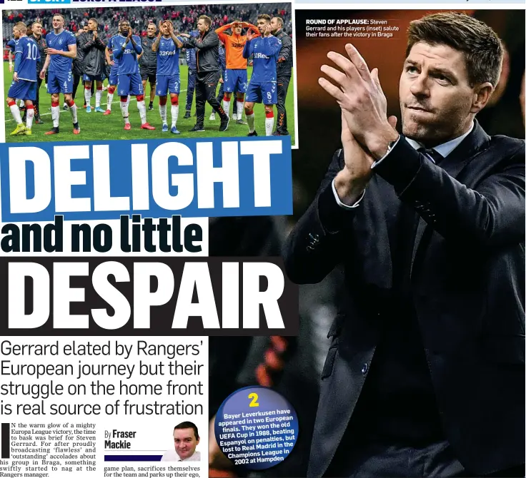  ??  ?? have Bayer Leverkusen European appeared in two the old finals. They won
1988, beating UEFA Cup in penalties, but Espanyol on in the lost to Real Madrid in Champions League 2002 at Hampden
ROUND OF APPLAUSE: Steven Gerrard and his players (inset) salute their fans after the victory in Braga 2