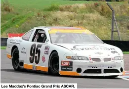  ??  ?? Lee Maddox’s Pontiac Grand Prix ASCAR.