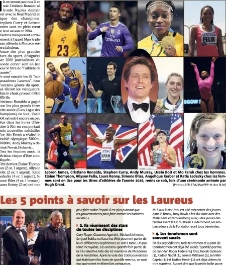  ?? (Photos AFP, EPA/MaxPPP et doc N-M) ?? Lebron James, Cristiano Ronaldo, Stephen Curry, Andy Murray, Usain Bolt et Mo Farah chez les hommes. Elaine Thompson, Allyson Felix, Laura Kenny, Simone Biles, Angelique Kerber et Katie Ledecky chez les femmes sont en lice pour les titres d’athlètes de...