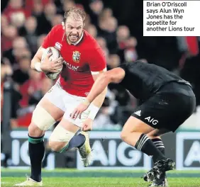  ??  ?? Brian O’Driscoll says Alun Wyn Jones has the appetite for another Lions tour