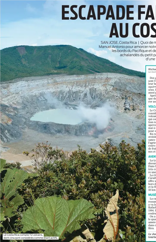  ??  ?? Le Costa Rica compte 112 volcans, dont cinq sont considérés comme étant actifs.