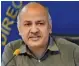  ??  ?? Manish Sisodia