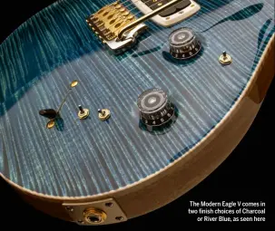  ??  ?? The Modern Eagle V comes in two finish choices of Charcoal or River Blue, as seen here