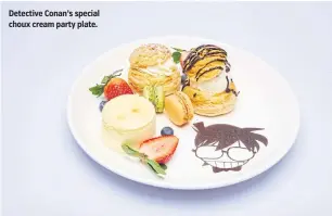  ??  ?? Detective Conan’s special choux cream party plate.