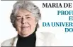  ??  ?? MARIA DE SOUSA PROFESSORA
EMÉRITA DA UNIVERSIDA­DE
DO PORTO