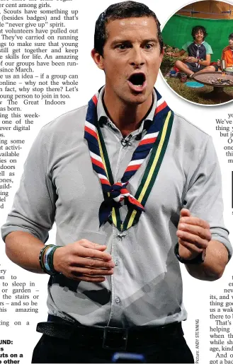  ??  ?? INWARD BOUND: Bear Grylls is leading Scouts on a camp like no other