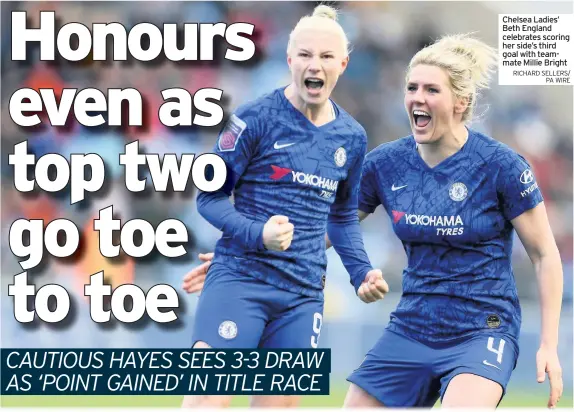  ?? RICHARD SELLERS/ PA WIRE ?? Chelsea Ladies’ Beth England celebrates scoring her side’s third goal with teammate Millie Bright