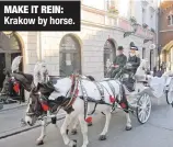  ??  ?? MAKE IT REIN:
Krakow by horse.