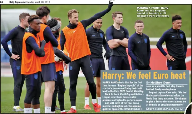  ??  ?? MAKING A POINT: Harry Kane and his England squad in training at St George’s Park yesterday