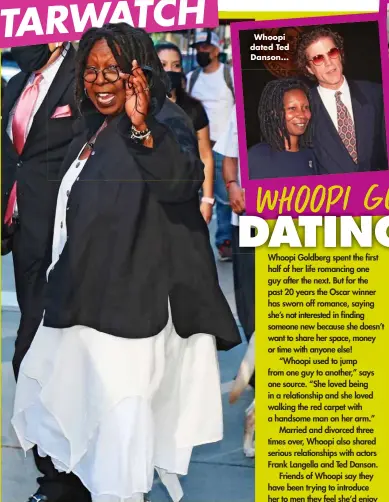  ?? ?? Whoopi dated Ted Danson...