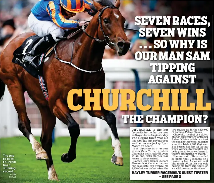  ?? GETTY IMAGES ?? The one to beat: Churchill has a stunning record