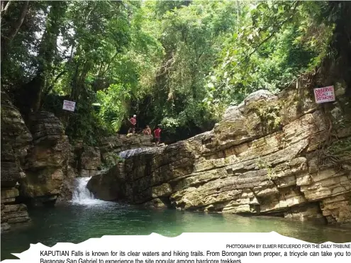  ?? PHOTOGRAPH BY ELMER RECUERDO FOR THE DAILY TRIBUNE ?? KAPUTIAN Falls is known for its clear waters and hiking trails. From Borongan town proper, a tricycle can take you to Barangay San Gabriel to experience the site popular among hardcore trekkers.