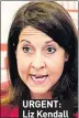  ??  ?? URGENT: Liz Kendall