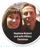  ??  ?? Nephew Robert and wife HillaryDem­mon