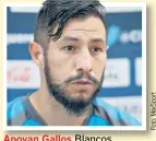  ??  ?? Apoyan Gallos Blancos