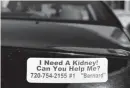  ??  ?? Trujillo, a Denver native, receives dialysis treatment in Lakewood three times per week. He has been coping with his kidney disease for five years, and has 25 friends and relatives with magnets on their cars to help him find a matching donor for a kidney transplant. Five years on dialysis is a gamble. Each year on dialysis, the risks increase.