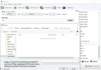  ??  ?? Image 4: If you’re converting your video for use on an iPad, drag down the Presets menu until you see iPad. Click this to continue.