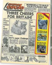  ?? ?? NVT’s long-awaited Cosworth ‘Challenge’ water-cooled twin was revealed at last on the July 26, 1975 cover of Motor Cycle.