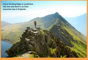  ?? ?? Catch Striding Edge in conditions like this and there’s no finer mountain day in England.