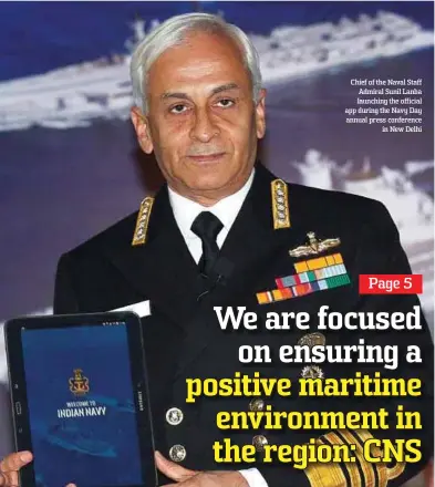  ??  ?? Chief of the Naval Staff Admiral Sunil Lanba launching the official app during the Navy Day annual press conference in New Delhi