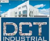  ?? PROLOGIS, DCT INDUSTRIAL TRUST ?? Prologis, an industrial real estate company, has struck a deal worth $8.4 billion to buy DCT Industrial Trust.