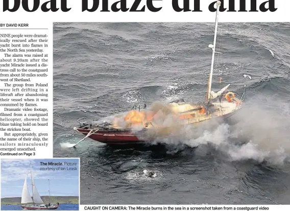  ?? Picture courtesy of Ian Leask ?? The Miracle. CAUGHT ON CAMERA: The Miracle burns in the sea in a screenshot taken from a coastguard video