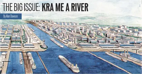  ??  ?? DISTANT DREAM: An artist’s impression of the Kra Canal project, which has been mulled for 340 years without any progress.