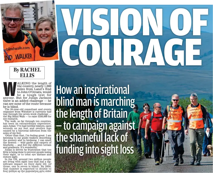  ?? Picture: WARREN SMITH ?? Top: Julian on his walk last Sunday in Cumbria. Below: Early on in his journey with Sophie, Countess of Wessex Best foot forward: Julian (left orange bib) in Cumbria on Sunday. Inset top, with the Countess of Wessex.