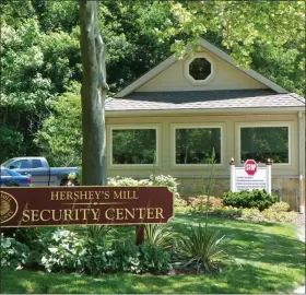  ?? COURTESY OF HERSHEY’S MILL ?? Hershey’s Mill Security with 24⁄7 protection.