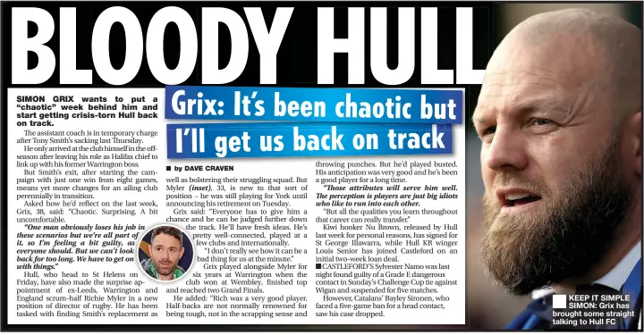  ?? ?? ■ KEEP IT SIMPLE SIMON: Grix has brought some straight talking to Hull FC