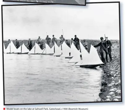  ??  ?? Model boats on the lake at Saltwell Park, Gateshead, c1900 (Beamish Museum)