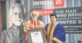  ??  ?? Sunil Sethi, chairman FDCI with Dr Ashok K Chitkara, chancellor Chitkara University