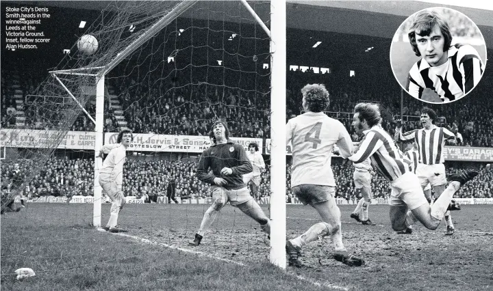  ??  ?? Stoke City’s Denis Smith heads in the winner against Leeds at the Victoria Ground. Inset, fellow scorer Alan Hudson.