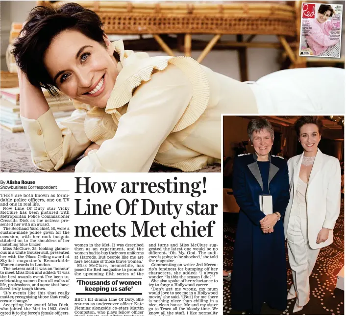  ??  ?? Honour: Vicky McClure with Britain’s most senior police officer, Cressida Dick. Top: The actress in Red magazine