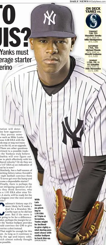  ?? SIPKIN/NEWS ?? With Luis Severino pitching to 1.95 ERA at Triple-A Scranton, Yanks might be inclined to give righty a shot during pennant chase with stellar bullpen to back him up.