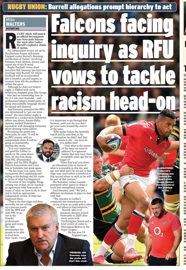  ?? ?? PROMISE: Bill Sweeney says
the probe will start this week
ALLEGATION­S:
Burrell’s testimony has
rocked the sport while Genge (below) doesn’t believe the problem
is rife