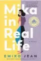  ?? ?? ‘Mika in Real Life’ By Emiko Jean; William Morrow, 384 pages, $27.99.