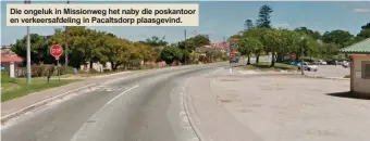  ??  ?? Die ongeluk in Missionweg het naby die poskantoor en verkeersaf­deling in Pacaltsdor­p plaasgevin­d.