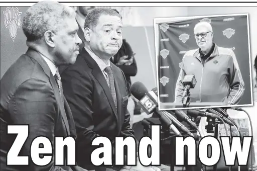  ?? Robert Sabo; Anthony J. Causi ?? NO STONE UNTURNED: Knicks president Steve Mills (left) and general manager Scott Perry have interviewe­d 10 candidates for the Knicks coaching job. In contrast, Phil Jackson (inset) spoke to some seven candidates the two times he hired the Knicks coach.