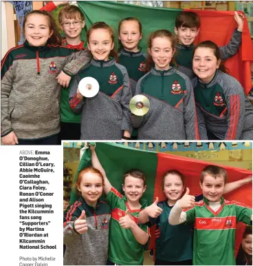  ?? ABOVE: Photo by Michelle Cooper Galvin Photo by Michelle Cooper Galvin ?? Emma O’Donoghue, Cillian O’Leary, Abbie McGuire, Caoimhe O’Callaghan, Ciara Foley, Ronan O’Conor and Alison Pigott singing the Kilcummin fans song “Supporters” by Martina O’Riordan at Kilcummin National School Cheering on Kilcummin were Katie Brosnan, Dara Keane, Aoife Doolan and Darragh Fleming at Kilcummin National School.