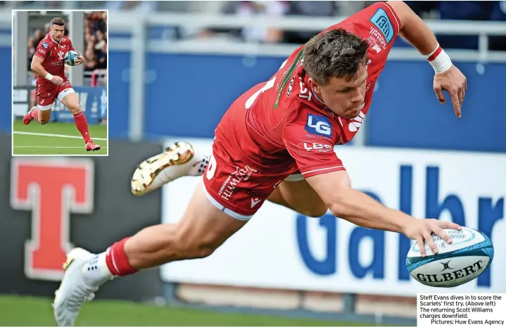  ?? ?? Steff Evans dives in to score the Scarlets’ first try. (Above left) The returning Scott Williams charges downfield.
Pictures: Huw Evans Agency