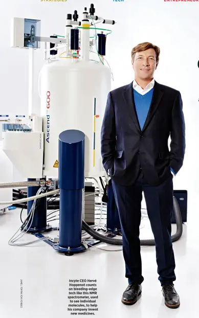  ??  ?? Incyte CEO Hervé Hoppenot counts on bleeding-edge tech like this NMR spectromet­er, used to see individual molecules, to help his company invent new medicines.