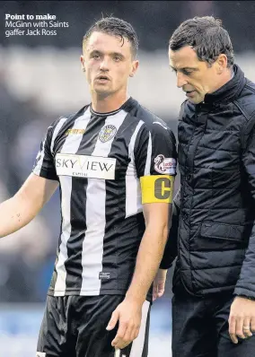  ??  ?? Point to make McGinn with Saints gaffer Jack Ross