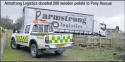  ??  ?? Armstrong Logistics donated 200 wooden pallets to Pony Rescue