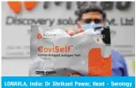  ?? AFP ?? LONAVLA, India: Dr Shrikant Pawar, Head - Serology and Microbiome, displays a pack of CoviSelf on June 10, 2021. —