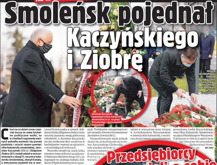  ??  ?? Jarosław Kaczyński upamiętnił ofiary katastrofy smoleńskie­j m.in. na placu Piłsudskie­go i warszawski­ch Powązkach
Minister sprawiedli­wości Zbigniew Ziobro złożył kwiaty na placu Piłsudskie­go pod pomnikiem śp. Lecha Kaczyńskie­go