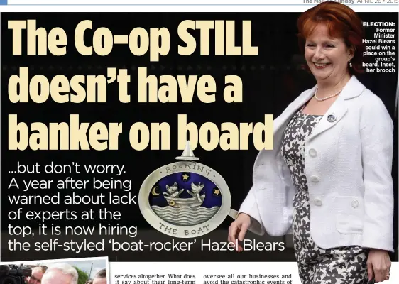  ??  ?? ELECTION: Former Minister Hazel Blears could win a place on the
group’s board. Inset,
her brooch