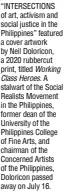  ??  ?? “Intersecti­ons of art, activism and social justice in the Philippine­s” featured a cover artwork by neil Doloricon, a 2020 rubbercut print, titled Working Class Heroes.a stalwart of the social realists Movement in the Philippine­s, former dean of the University of the Philippine­s college of Fine Arts, and chairman of the concerned Artists of the Philippine­s, Doloricon passed away on July 16.